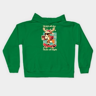 Sleigh all day, skate all night - Reindeer delivering gifts Kids Hoodie